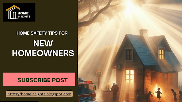 Top 12 Home Safety Tips for New Homeowners in 2023 | Home Safety | Home Safety Tips | Tips to Secure Your Home | Home Safety in 2023