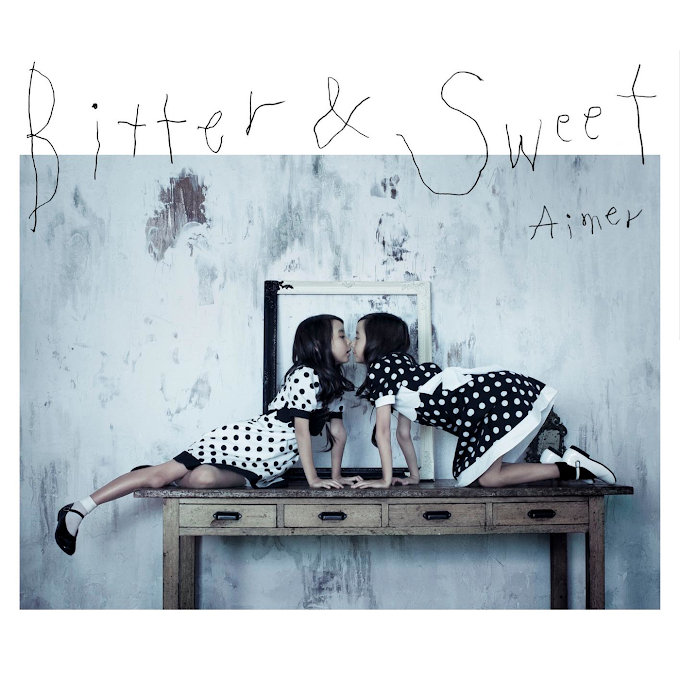 Download Aimer Bitter & Sweet