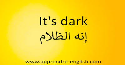It's dark إنه الظلام
