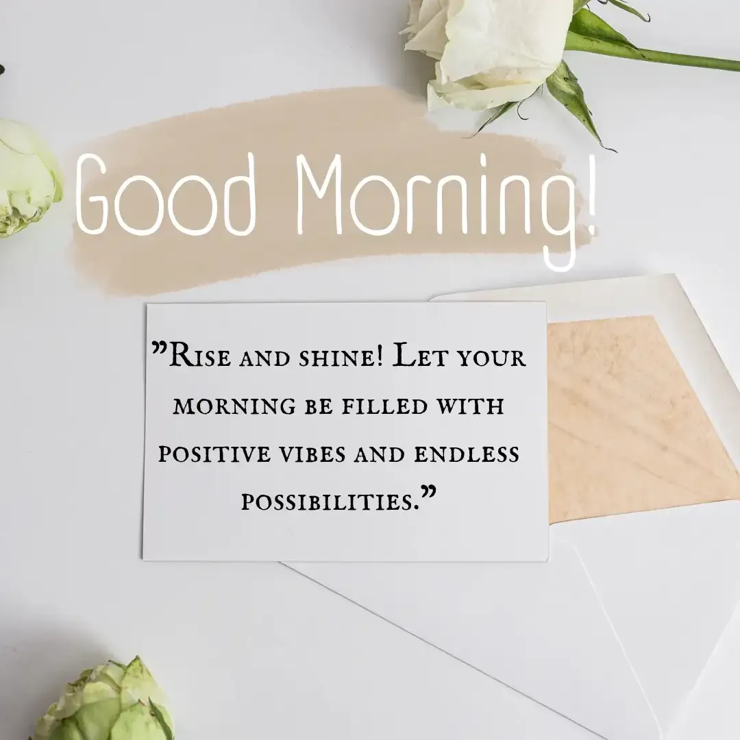 Inspiring Good Morning Quotes and Messages for a Positive Start to Your Day