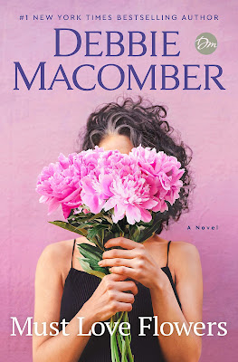 book cover of women's fiction novel Must Love Flowers by Debbie Macomber