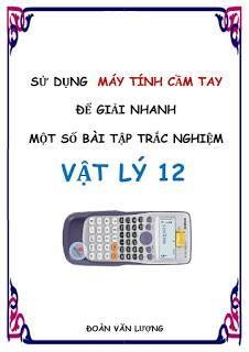 Sử dụng máy tính cầm tay để giải nhanh một số bài tập trắc nghiệm Vật lý 12 - Đoàn văn Lượng