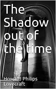 The Shadow out of the time (English Edition)