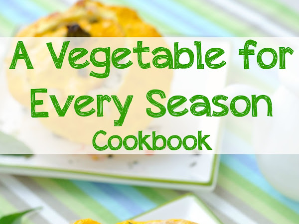 It's Here: A Vegetable for Every Season Cookbook