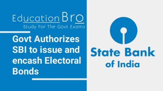 Govt authorizes SBI to issue and encash Electoral Bonds | Daily Current Affairs Dose