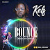 #MUSIC: Kels - Bounce (Prod. by Chargy)