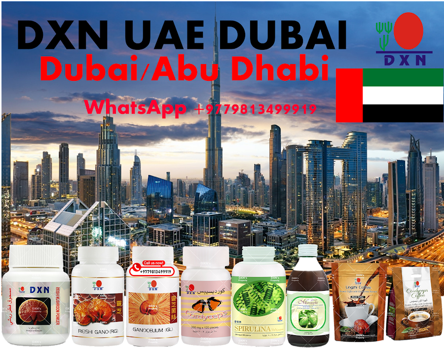 How to become a DXN Distributor in UAE/Dubai/Abu Dhabi? why and what is Benefits?