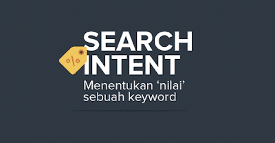 4 Search Intent yang Harus Anda Pahami untuk Bisa Menentukan Nilai Pada Sebuah Keyword