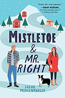 Book Review: Mistletoe and Mr. Right, by Sarah Morgenthaler, 4 stars