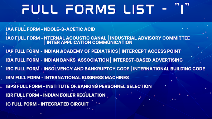 Full Forms List - I | IBM FULL FORM | IBPS FULL FORM | ICT FULL FORM | ICWA FULL FORM | IMA FULL FORM