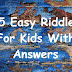 25 Easy Riddles For Kids With Answers