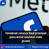 Facebook renova feed principal para atrair usuários mais jovens