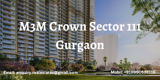 M3M Crown Sector 111 Gurgaon Your Gateway to Elegance