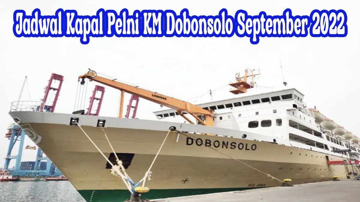 Jadwal Kapal Pelni KM Dobonsolo September 2022