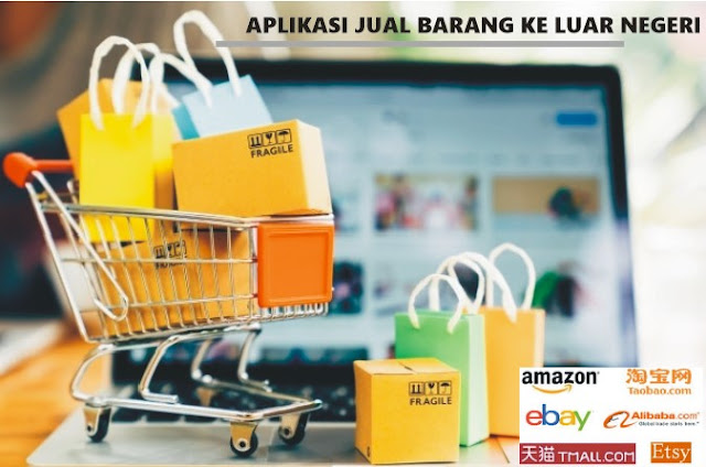 Aplikasi Jual Barang ke Luar Negeri Paling Populer