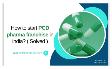 How to start PCD pharma franchise in India? ( Solved )