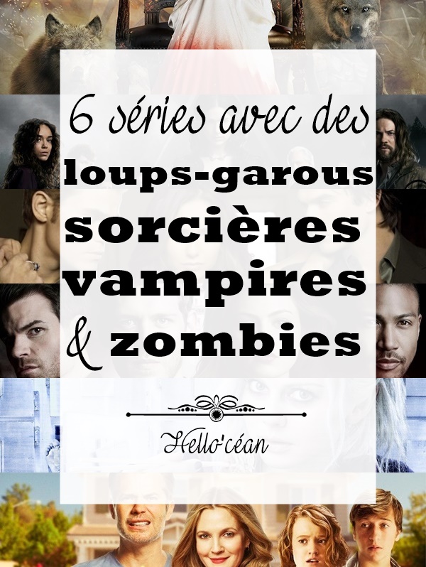 6 séries de loups, vampires, sorcières et zombies