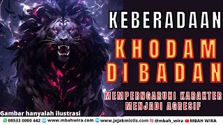 KEBERADAAN KHODAM DI BADAN MEMPENGARUHI KARAKTER MENJADI AGRESIF
