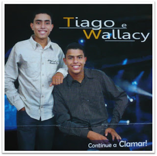 Tiago e Wallacy - Continue a Clamar (2010)