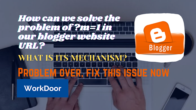 How can we solve the problem of ?m=1 in our blogger website URL?  