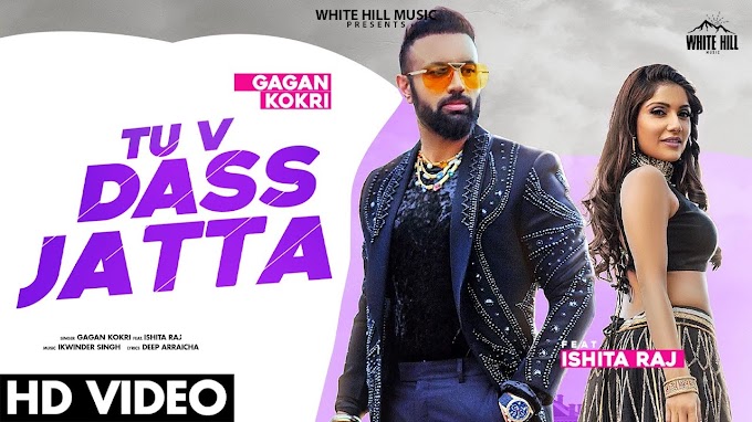  Tu v Dass Jatta song lyrics in Punjabi Hindi  Gagan Kokri  Deep Arraicha  | Ft. Ishita Raj | New Song 2020 |