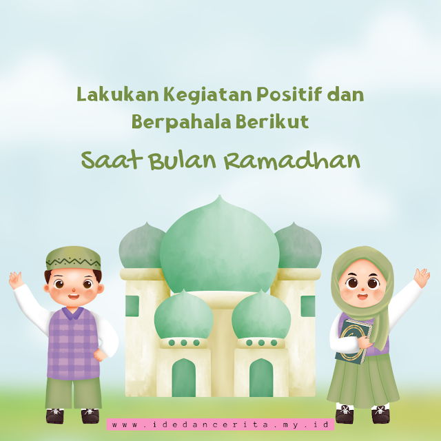 Lakukan Kegiatan Positif dan Berpahala Berikut Saat Bulan Ramadhan