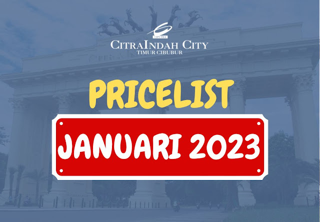 Harga Citra Indah City per JANUARI 2023