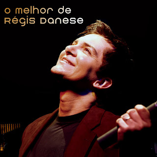 Régis Danese - O Melhor de Régis Danese – 2010