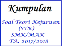 Download Soal Teori Kejuruan (STK) SMK Semua Jurusan 2017/2018