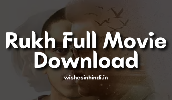 Rukh Full Movie Download