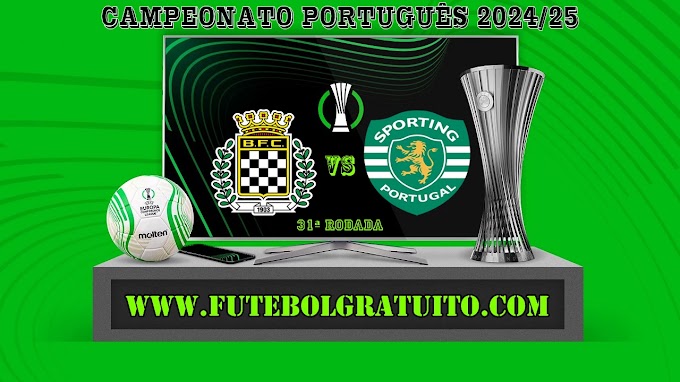 Assistir Boavista x Sporting Ao Vivo Online HD 27/04/2025
