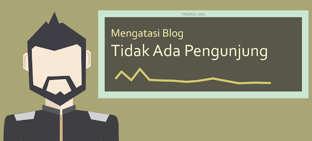 Cara Mengatasi Blog Yang Sepi Bahkan Tidak Ada Pengunjung