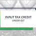 Input Tax Credit under GST