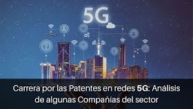 Carrera por las Patentes en redes 5G: Análisis de algunas Compañías del sector