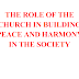 THE ROLE OF THE CHURCH IN BUILDING PEACE AND HARMONY IN THE SOCIETY