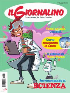 Il Giornalino. La settimana dei lettori curiosi 2017-24 - 11 Giugno 2017 | ISSN 1123-0541 | TRUE PDF | Settimanale | Fumetti | Attualità | Società | Ragazzi
Il Giornaliino è una storica rivista italiana di ispirazione cattolica pubblicata a periodicità settimanale, che contiene fumetti e rubriche di vario genere.
Il Giornaliino è una rivista adatta ai bambini di età compresa tra i 6 e i 20 anni anche se sono molti gli adulti che, leggendo la rivista da ragazzi continuano a leggerla rendendone testimonianza nelle lettere inviate alla rivista.