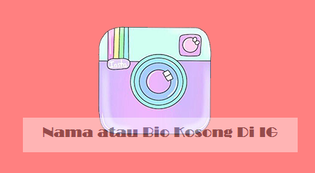 Cara Membuat Nama Kosong Di IG, WA, FB dan Sosial Media Lainnya Tanpa Aplikasi