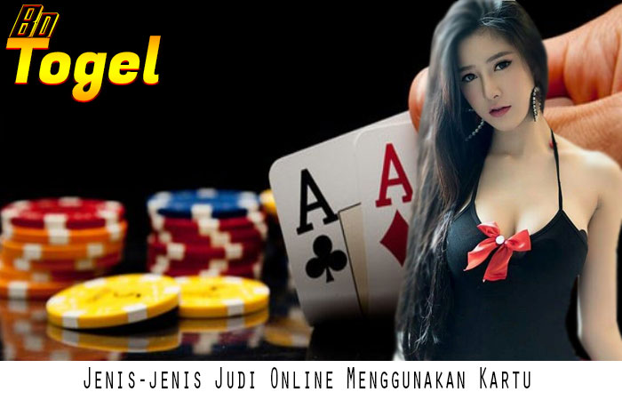 Jenis-jenis Judi Online Menggunakan Kartu