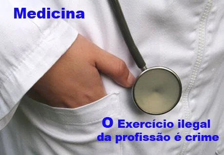 Resultado de imagem para EXERCICIO ILEGAL DA MEDICINA