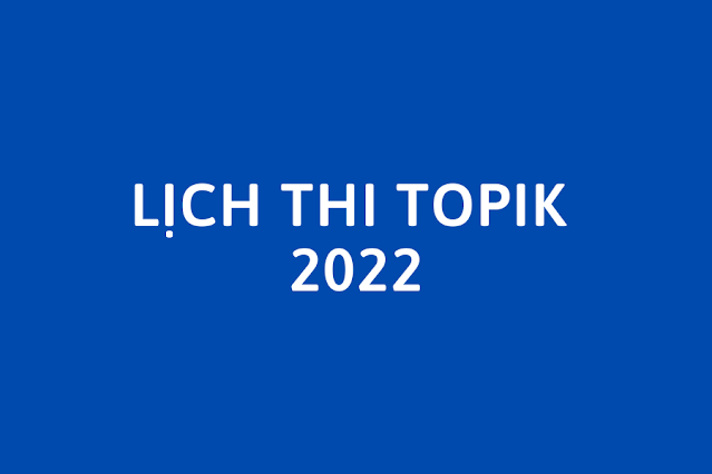 Lich thi Topik 2022
