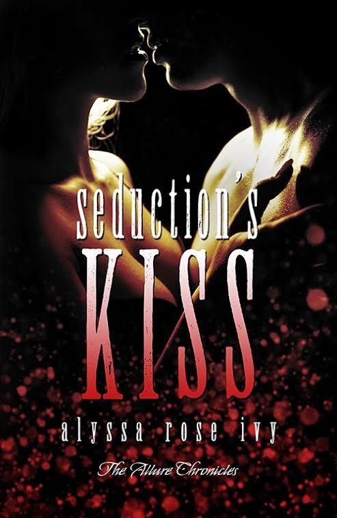 Seduction's Kiss by Alyssa Rose Ivy