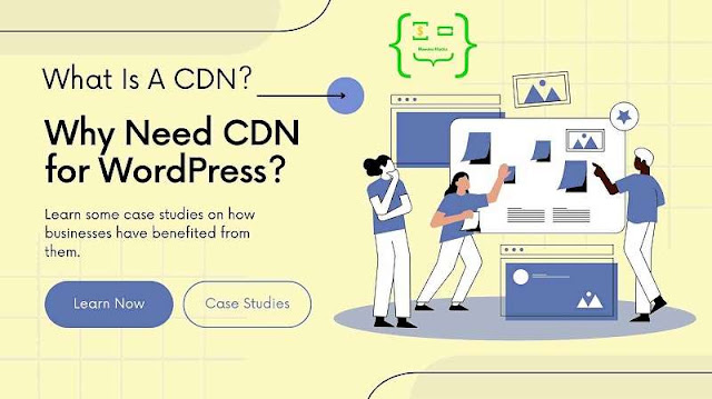 What Is A CDN And Why Do You Need A CDN For WordPress