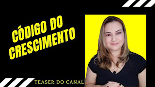 Teaser do Canal Código do Crescimento no Youtube!  - Mileide weber