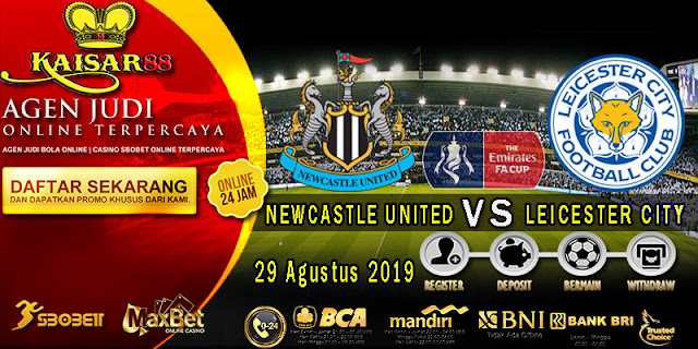 Prediksi Bola Terpercaya Liga League Cup Newcastle vs Leicester 29 Agustus 2019