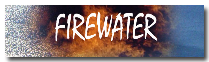 Firewater