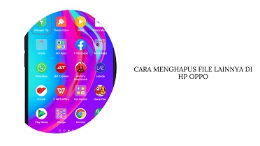 Cara Menghapus File Lainnya di Oppo