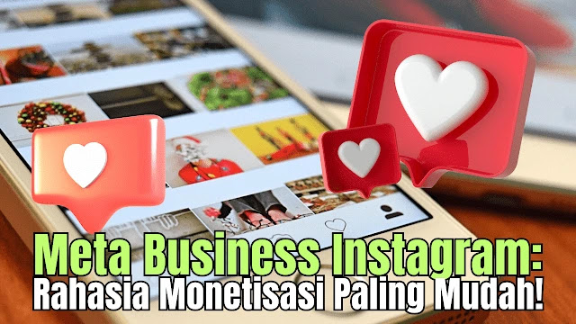 Pelajari cara monetisasi Instagram dengan Meta Business! Cocok untuk pengguna iPhone & rahasia sukses Instagram Apple yang viral.