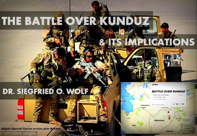 FEATURED | The Battle Over Kunduz and its Implications by Dr. Siegfried O. Wolf 