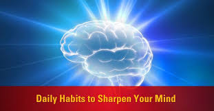 Daily Habits to Sharpen Your Mind: Unlock Your Full Mental Potential Daily Habits to Sharpen Your Mind: Unlock Your Full Mental Potential