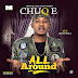 MUSIC: CHUQ E -ALL AROUND (Prod By Selebobo) | @iamchuq_e